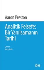 Analitik Felsefe: Bir Yanılsamanın Tarihi - Aaron Preston