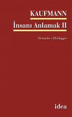 İnsanı Anlamak — II - Walter Kaufmann