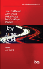 Uzay, Zaman, Özdek - 1 — Maxwell, Einstein, Schrödinger, Born